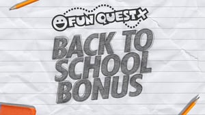web banner for Back to School Bonus at Fun Quest