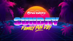 Fun Quest - Sunday Family Fun Day promotion.