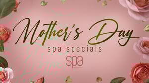 web banner for Mother's Day Spa Specials